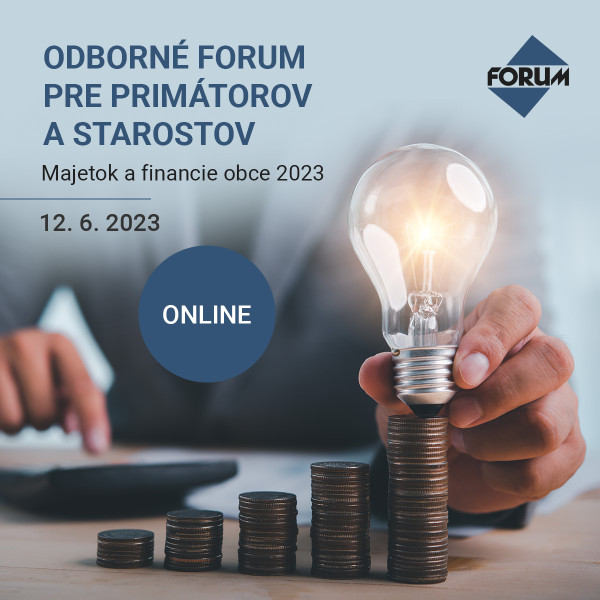 Odborné FORUM pre primátorov a starostov: Majetok a financie obce 2023